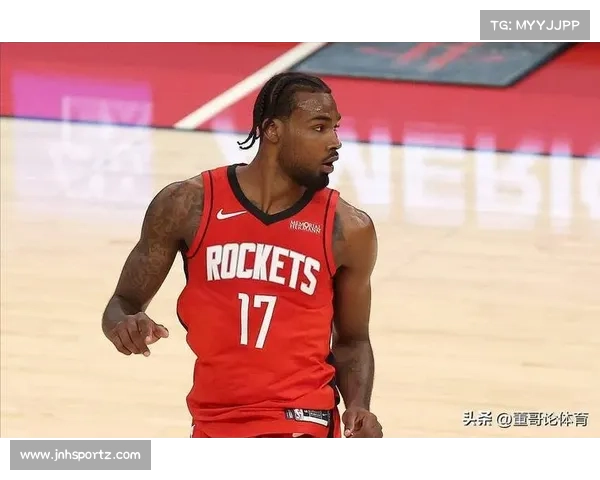 火箭锋线新秀全面爆发攻防两端展现顶尖水准成为球队新焦点